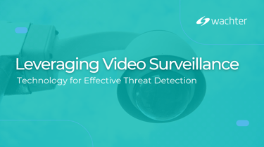 Leveraging Video Surveillance Technology for Effective Threat Detection