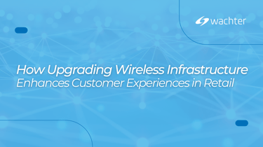 Upgrading Wireless Infrastructure Blog